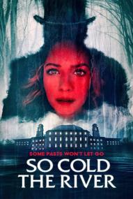 So Cold the River (2022) stream deutsch