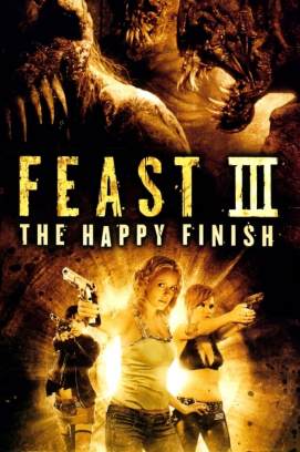 Feast III: The Happy Finish (2009)