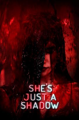 She's Just a Shadow (2019)