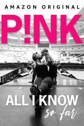 P!nk: All I Know So Far (2021)