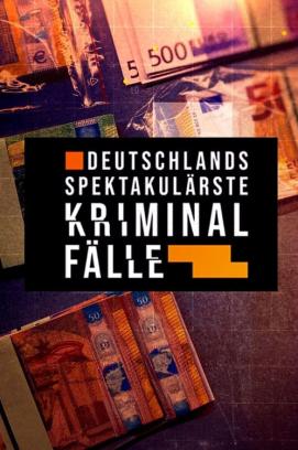 Deutschlands spektakulärste Kriminalfälle - Staffel 1 (2024)